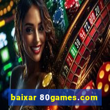 baixar 80games.com
